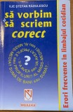 Sa vorbim si sa scriem corect - Ilie Stefan Radulescu