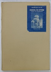 MANUAL DE ISTORIE , ISTORIA ROMANILOR PENTRU CLASA A - IV -A SECUNDARA de REMUS ILIE , 1942