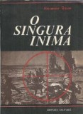 O singura inima - Alexander Baron, Editura Militara 1973, Carte Literatura Clasica Romana