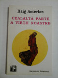 CEALALTA PARTE A VIETII NOASTRE - HAIG ACTERIAN