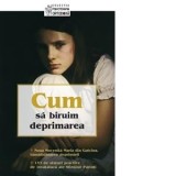 Cum sa biruim deprimarea - 153 de sfaturi practice din invatatura Sfintilor Parinti