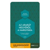 Az Arar&aacute;t hegy&eacute;ről a Hargit&aacute;ra - &Ouml;rm&eacute;nyek Erd&eacute;lyben a 17-18. sz&aacute;zadban - Nagy Korn&eacute;l