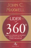 John C. Maxwell - Lider la 360 de grade. Dezvolta-ti puterea de influenta