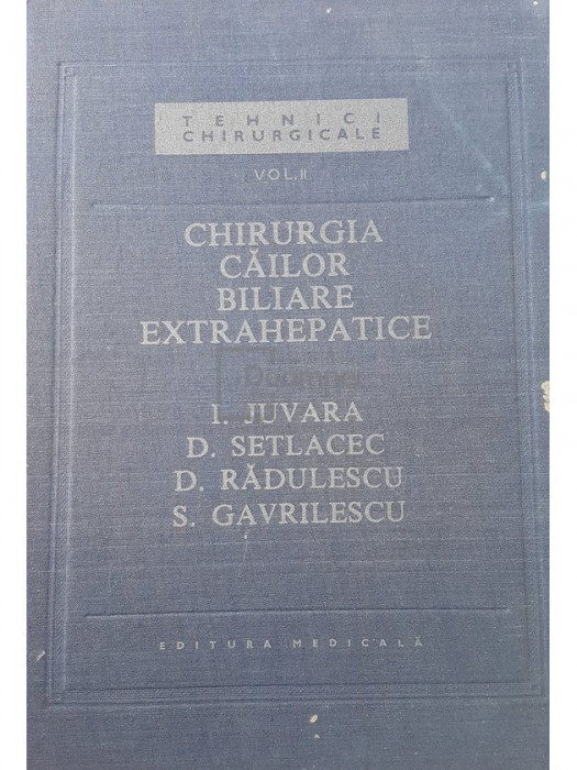 I. Juvara - Chirurgia cailor biliare extrahepatice (editia 1989)