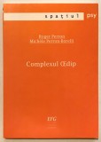 Complexul Oedip Edip, Roger Perron, Michele Perron Borelli, sexualitate infantila, psihiatrie, psihologie, psihanaliza, fantasme, terapie, Freud