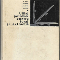 Utilaj petrolier pentru foraj si extractie - Alexe Bulic, Viorel Cristea