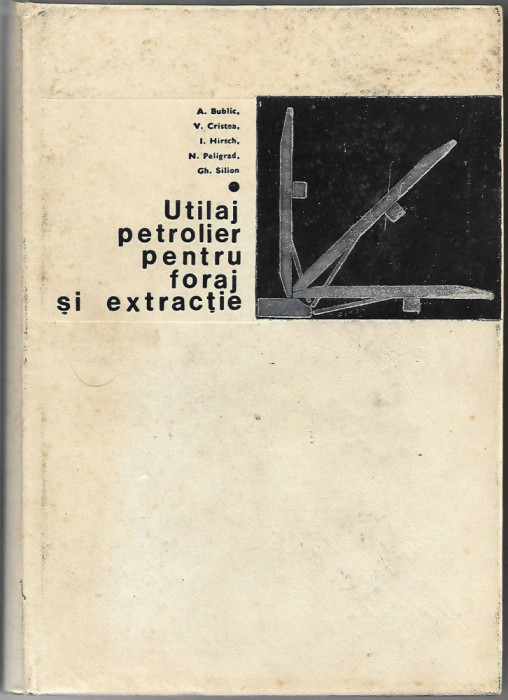 Utilaj petrolier pentru foraj si extractie - Alexe Bulic, Viorel Cristea