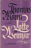 Lotte la Weimar Thomas Mann Editura pentru Literatura Universala 1964 Literatura Clasica Roman Celebru Editie Veche