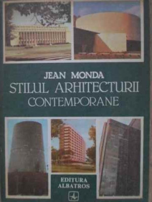 STILUL ARHITECTURII CONTEMPORANE-JEAN MONDA foto