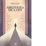 Abilitatea de a citii. Dezvoltare si dificultati - Kate Cain