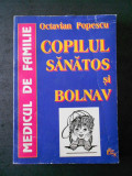 OCTAVIAN POPESCU - COPILUL SANATOS SI BOLNAV