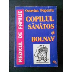 OCTAVIAN POPESCU - COPILUL SANATOS SI BOLNAV