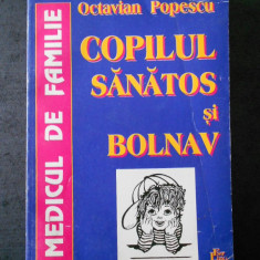 OCTAVIAN POPESCU - COPILUL SANATOS SI BOLNAV