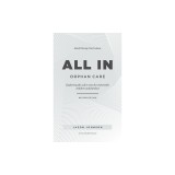 All in Orphan Care: Exploring the Call to Care for Vulnerable Children and Families