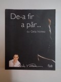 DE-A FIR A PAR... CU GETA VOINEA de GETA VOINEA, 2009