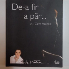 DE-A FIR A PAR... CU GETA VOINEA de GETA VOINEA, 2009