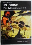 Un grind pe Mississippi - Petru Pacurariu - Roman Beletristica