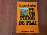 Pe un picior de plai de Eugen Barbu