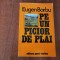 Pe un picior de plai de Eugen Barbu