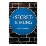 Secret Stirling Carte Istorie Oras Scotia Povesti Fapte Fotografii Engleza