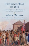 The Civil War of 1812: American Citizens, British Subjects, Irish Rebels, &amp; Indian Allies