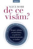 De ce visam? - Alice Robb - Carte Dezvoltare Personala, Psihologie, Interpretarea Viselor
