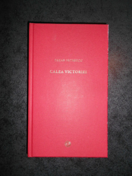 CEZAR PETRESCU - CALEA VICTORIEI (2009, Jurnalul national)