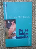 De ce iubim femeile &ndash; Mircea Cartarescu