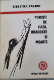Sebastian Panaiot - Povesti de viata, dragoste s moarte (Editura Timpul, Resita, scriitor din Caransebes)