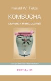 Kombucha. Ciuperca miraculoasa | Harald Tietze