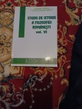 Studii de istorie a filosofiei rom&acirc;nești, vol. VI