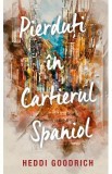 Pierduti in cartierul spaniol - Heddi Goodrich