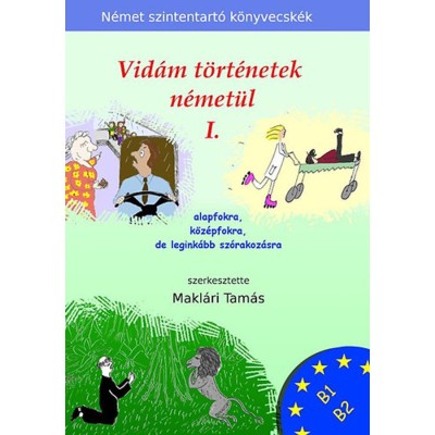 Vid&amp;aacute;m t&amp;ouml;rt&amp;eacute;netek n&amp;eacute;met&amp;uuml;l 1. - Makl&amp;aacute;ri Tam&amp;aacute;s foto