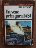Un veac prin gara Iasi- Ion Mitican