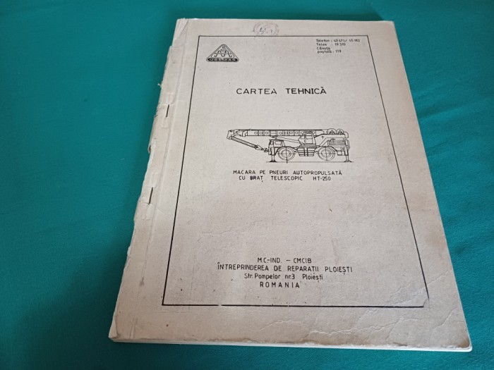 CARTEA TEHNICĂ MACARA PE PNEURI AUTOPROPULSATĂ CU BRAȚ TELESCOPIC HT -250 TELEMAC * 1987 * 400