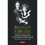 Draga Scott, scumpa Zelda. Scrisorile de dragoste dintre F. Scott Fitzgerald si Zelda Fitzgerald