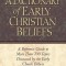 A Dictionary of Early Christian Beliefs: A Reference Guide to More Than 700 Topics Discussed by the Early Church Fathers