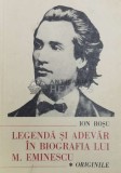 Cumpara ieftin Legenda si adevar in biografia lui M. Eminescu (volumul 1: Originile) - Ion Rosu ($Y92)