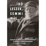 &quot;...&iacute;r&oacute; leszek, semmi m&aacute;s...&quot; - Irodalmi &eacute;let, irodalmis&aacute;g &eacute;s &ouml;nt&uuml;kr&ouml;ző elj&aacute;r&aacute;sok a J&oacute;kai-sz&ouml;vegekben - Gyimesi Emese, 2014
