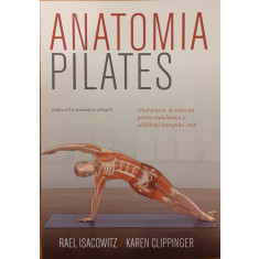 Anatomia pilates Ghid practic de exercitii pentru stabilitatea si echilibrul intregului corp