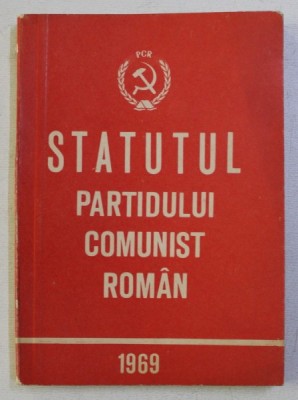 STATUTUL PARTIDULUI COMUNIST ROMAN , 1969 foto
