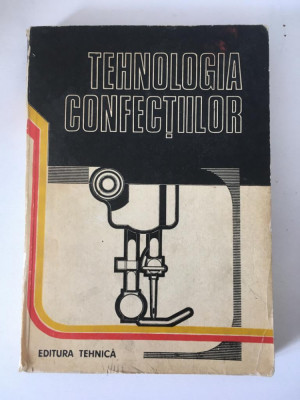TEHNOLOGIA CONFECTIILOR - Kurt Reisner, Editura Tehnica foto