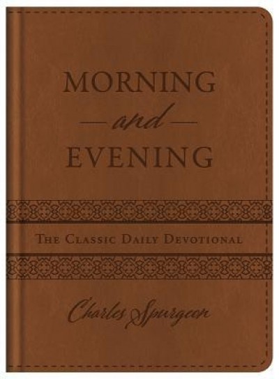 Morning and Evening: The Classic Daily Devotional