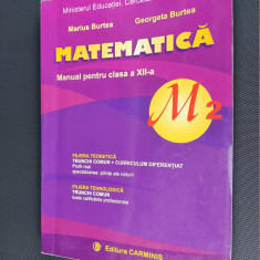 MATEMATICA M2 CLASA A XII A MARIUS BURTEA FILIERA TEORETICA SI TEHNOLOGICA