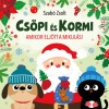 Cs&ouml;pi &eacute;s Kormi - Amikor elj&ouml;tt a Mikul&aacute;s! - Szab&oacute; Zsolt