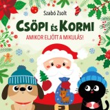 Cs&ouml;pi &eacute;s Kormi - Amikor elj&ouml;tt a Mikul&aacute;s! - Szab&oacute; Zsolt