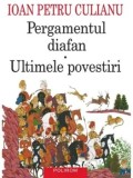 Cumpara ieftin Pergamentul diafan. Ultimele povestiri. Editia a IV-a/Ioan Petru Culianu