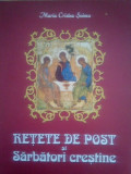 Maria Cristea Soimu - Retete de post si Sarbatori crestine (editia 2011)