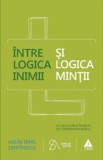 Intre logica inimii si logica mintii/Vasile Dem. Zamfirescu