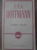 Opere Alese E.T.A. Hoffmann, Cartonata, Limba Romana, Editura Pentru Literatura Universala, Colectia Clasicii, 1966
